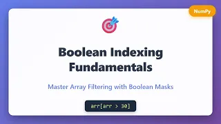 NumPy Boolean Indexing Tutorial - Filter Arrays with Boolean Masks for Beginners