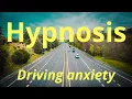 Download Lagu Hypnosis For Driving Anxiety