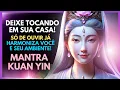 Lagu ✨ Ouça Este Mantra e Sinta a Limpeza e Proteção de Kuan Yin Agora Mesmo!