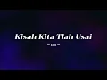 Kisah Kita T'lah Usai - Ello | Lirik Lagu Galau Terbaik