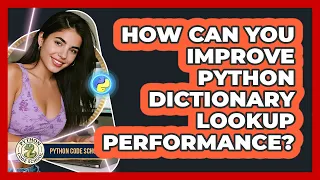 How Can You Improve Python Dictionary Lookup Performance - Python Code School
