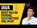 BAKIT NGA BA MERONG MAIN METHOD ANG JAVA Java Tagalog Tutorial