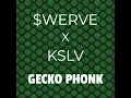 GECKO PHONK (feat. KSLV Noh) - $werve