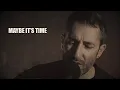 Download Lagu Non Talkers - Maybe it's time (Acoustic Vibes Sessions)