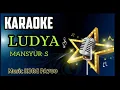 Download Lagu LUDYA || MANSYUR S || KARAOKE DANGDUT \u0026 LIRICK