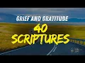 40 Scriptures on Grief Gratitude Rest Reflect Restore in God s Word
