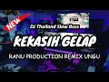 DJ KEKASIH GELAP - UNGU Slow Remix ( DJ RANU REMIX )