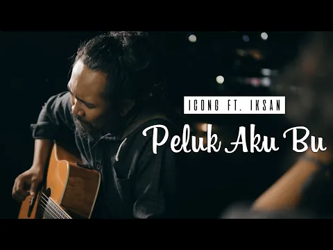 Download MP3 Icong ft. Iksan - Peluk Aku Bu