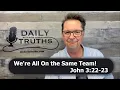 Download Lagu We're All On the Same Team! | John 3:22-23