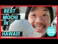 THE BEST MOCHI IN HAWAII