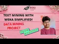 Text Mining with Weka SIMPLIFIED Weka Data Mining Tutorial Project