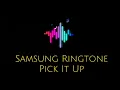 Samsung Ringtone - Pick It Up