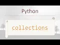 Python Modules collections module Python Container datatypes