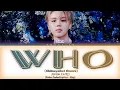 Jimin - Who (Shibuyakei Remix) (Color Coded Lyrics)