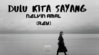 Download DULU KITA SAYANG || ISTI YULISTRI || (Cover) Nelvin Amal (Rey) MP3