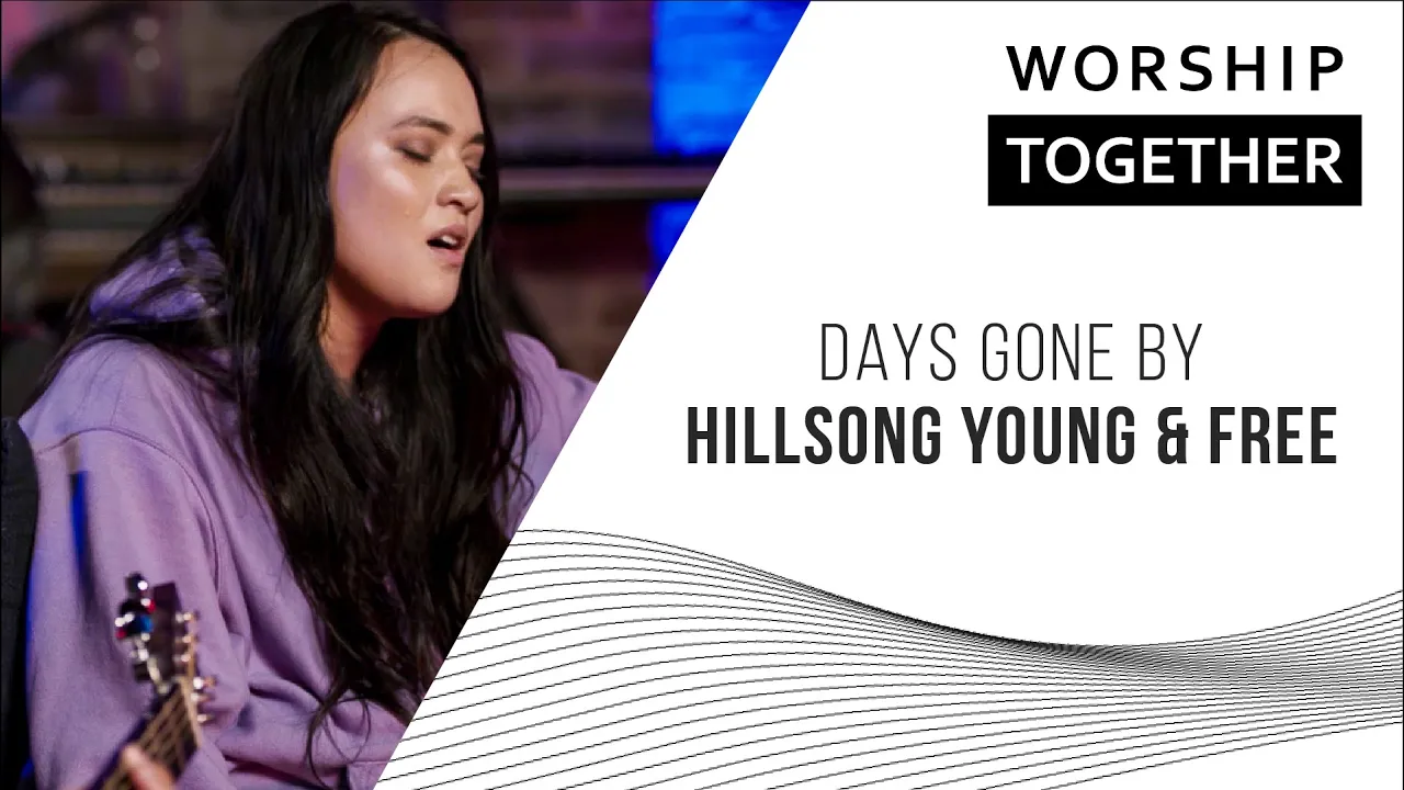 Days Gone By // Hillsong Young & Free // New Song Cafe