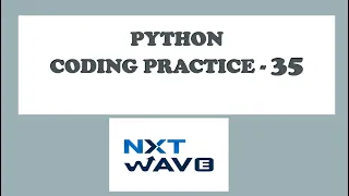 Python Coding Practice 35 Python Programming CCBP Tech Foundation Nxtwave