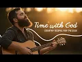 Lagu TIME WITH GOD | Soaking Country Gospel Music for Spiritual Refuge