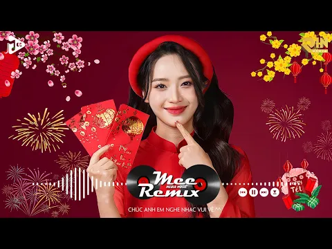 Download MP3 Nhạc Tết 2024 Remix, LK Nhạc Xuân 2024 Remix Hay Nhất Nghe Là Thấy Tết - Chào Xuân Giáp Thìn 2024