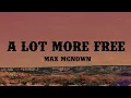 Download Lagu Max Mcnown - A lot more free (Lyrics)