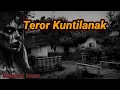 Download Lagu Kisah Seram Teror Kuntilanak di Desa
