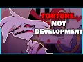 Angel Dust s Torture is not Development