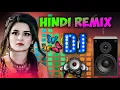 Download Lagu New Hindi Dj Song 💙Best Hindi Old Dj Remix 🥀 Bollywood Nonstop Dj Song ❤️‍🔥2025 Dj Song New Dj Re