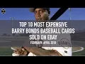 Top 10 Most Expensive Barry Bonds Baseball Cards Sold on Ebay February - April 2018