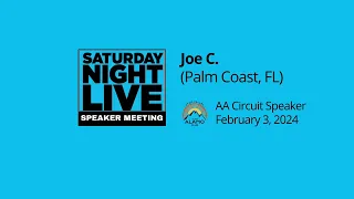 Joe C Palm Coast FL AA speaker at Saturday Night Live in Provo UT 2-3-24