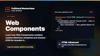 HTML Web Components - HTML Advanced Foundation FullStack Masterclass HTML Course