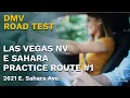 Las Vegas NV - E Sahara Real DMV Driving Exam Practice Route