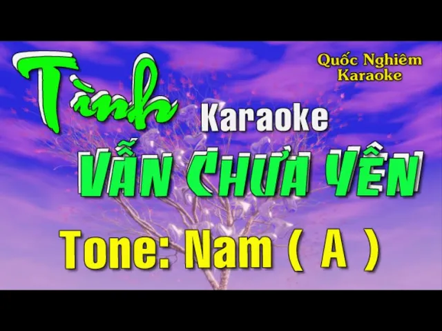 Karaoke - TÌNH VẪN CHƯA YÊN - Tone: Nam ( A ) st: Lam Phương