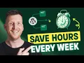 Save HOURS each week with These 3 WordPress Automations