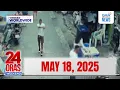 Download Lagu 24 Oras Weekend Express: May 18, 2025 [HD]