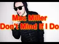 Mac Miller- Don't Mind If I Do (Lyrics on Screen)