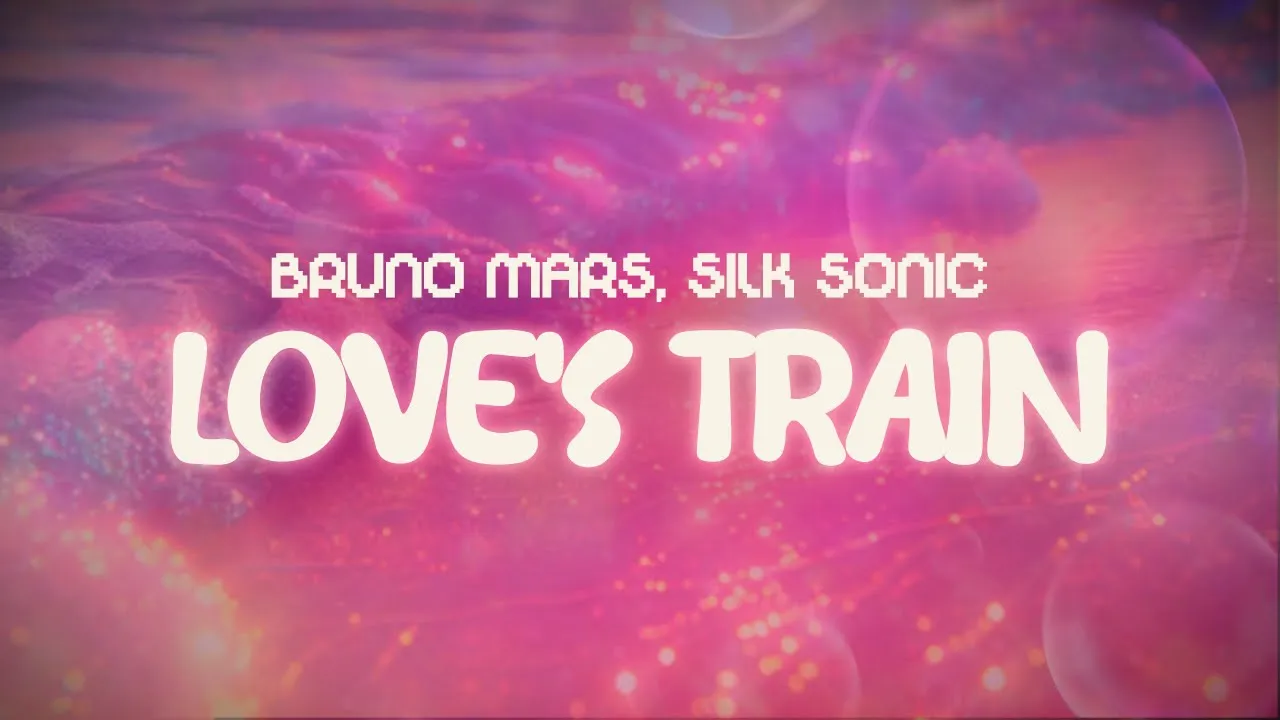 bruno mars, silk sonic ✨ love's train ✨ ~ lyrics bruno mars, silk sonic ✨ love's train ✨ ~ lyrics