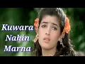 Download Lagu Kunwara Nahin Marna