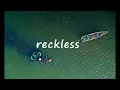Download Lagu Reckless (speed up, reverb + lyrics)