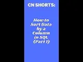 19 How to Sort Data by a Column in SQL Part 1