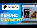 How To Refund Payment On Patreon