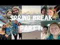 Spring Break Vlog Part 1