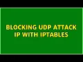 blocking udp attack ip with iptables 2 Solutions