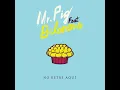 No Estás Aquí (feat. Belanova) - Mr. Pig