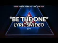 Lagu Be The One - Lyrics Video