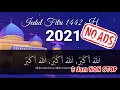 #takbiran2021 #takbiran1442h #Iedulfitri1442h Takbiran  2021 - 1442 H tanpa iklan 6 jam non stop