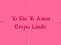 Yo Sin Tu Amor - Grupo Límite (con letra)