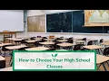 How to Choose Your High School Classes