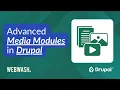 Advanced Media Modules in Drupal
