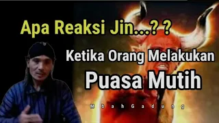 Download Ternyata Begini Reaksi Jin Melihat Orang Yang Melakukan Puasa Mutih MP3