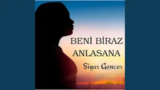 Beni Biraz Anlasana 